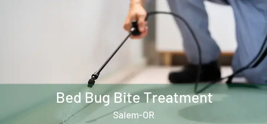 Bed Bug Bite Treatment Salem-OR