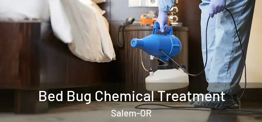 Bed Bug Chemical Treatment Salem-OR