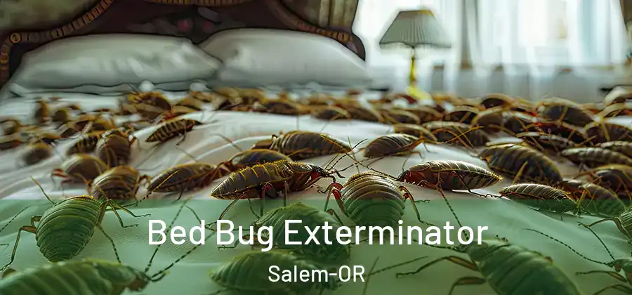 Bed Bug Exterminator Salem-OR