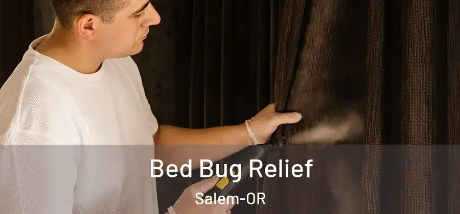 Bed Bug Relief Salem-OR