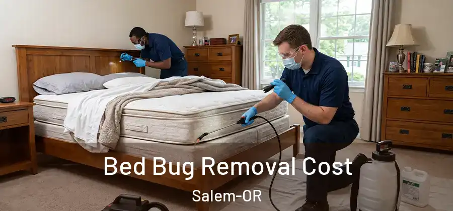 Bed Bug Removal Cost Salem-OR