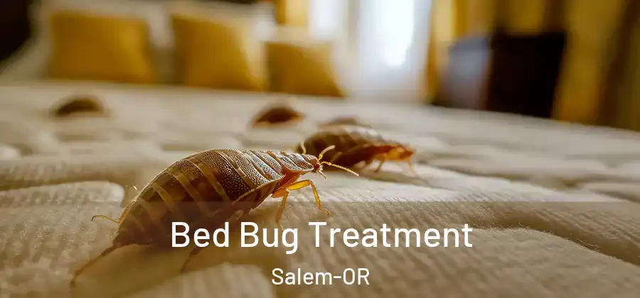 Bed Bug Treatment Salem-OR