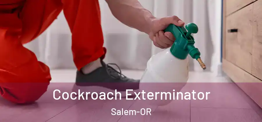 Cockroach Exterminator Salem-OR