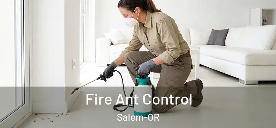 Fire Ant Control Salem-OR