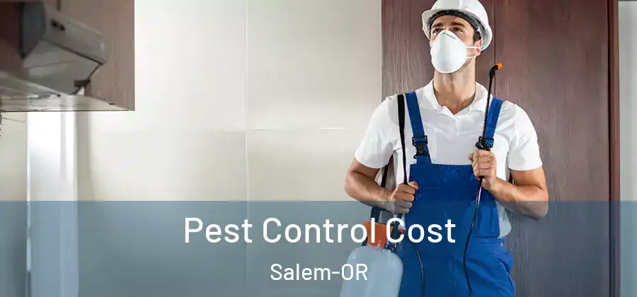Pest Control Cost Salem-OR