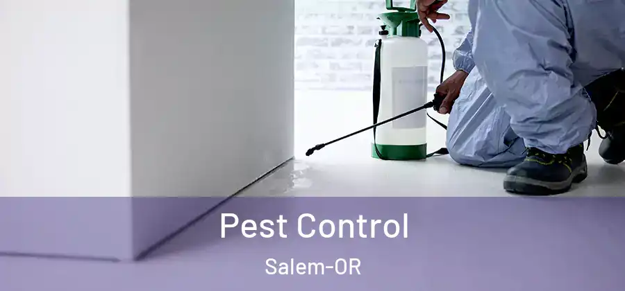 Pest Control Salem-OR