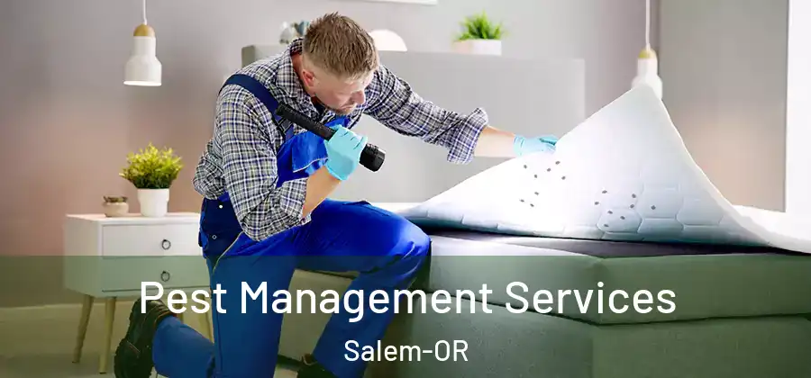 Pest Management Services Salem-OR