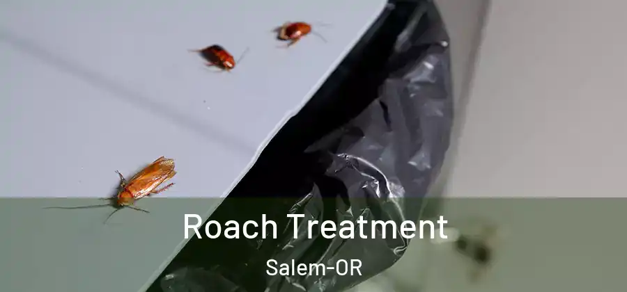 Roach Treatment Salem-OR