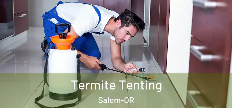Termite Tenting Salem-OR