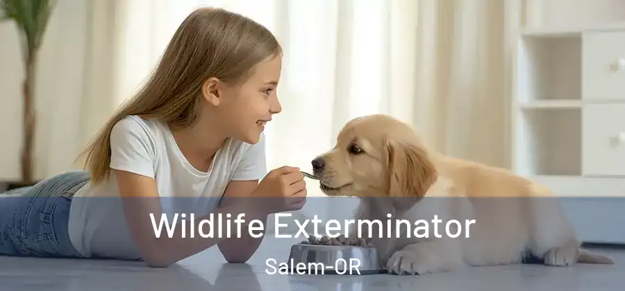 Wildlife Exterminator Salem-OR